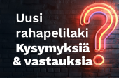 Uusi rahapelilaki. Kysymyksiä ja vastauksia.